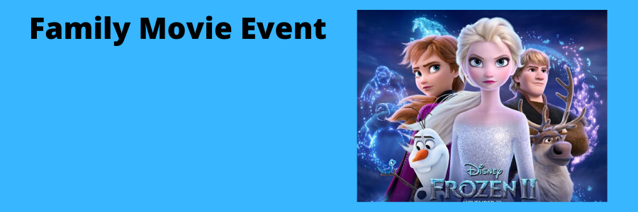 Family Movie Event - Frozen 2